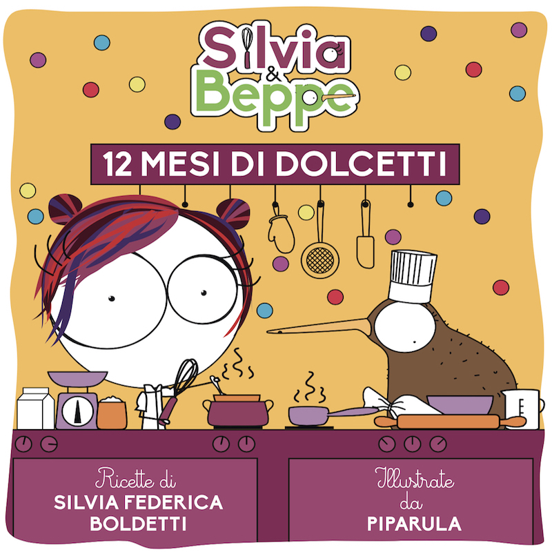 Silvia & Beppe - 12 mesi di dolcetti - Silvia Federica Boldetti